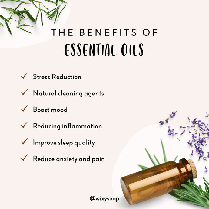 The Benefits of Essential Oils and its Crucial Role to Soap Making