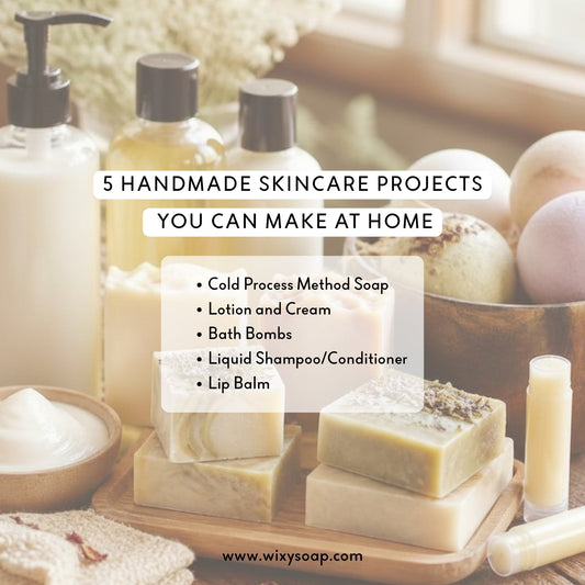 5 Handmade Skincare Projects You Can Make at Home - Wixy Soap