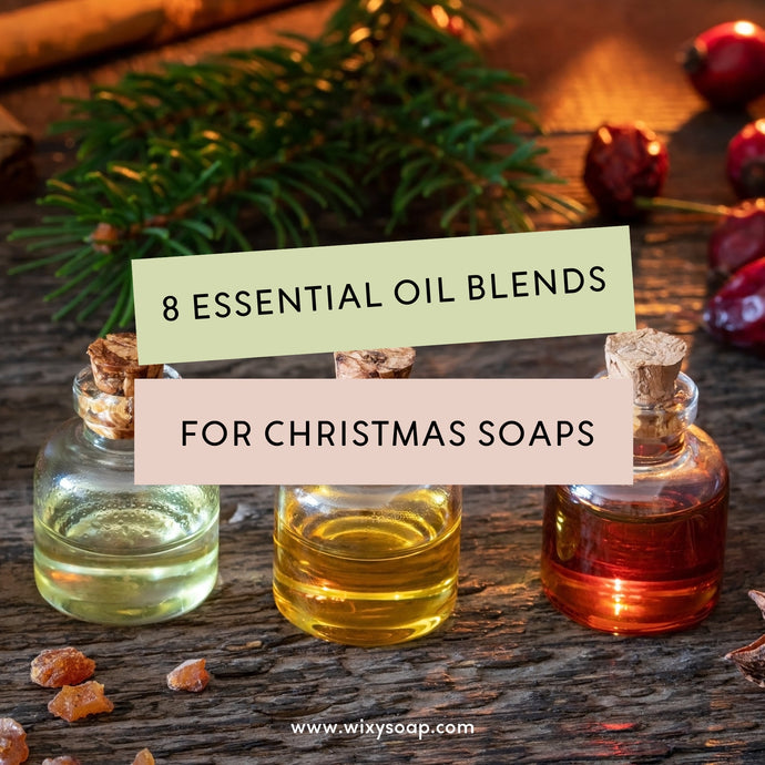 8 Perfect Essential Oil Blends for Christmas Soaps