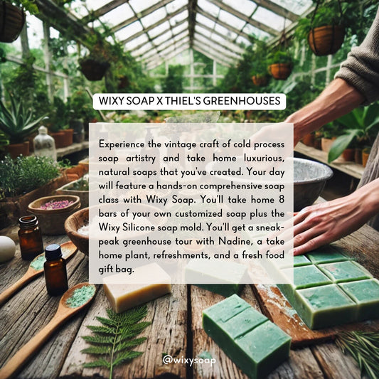 A Unique Soap Making Experience at Thiel’s Greenhouses with Wixy Soap - Wixy Soap