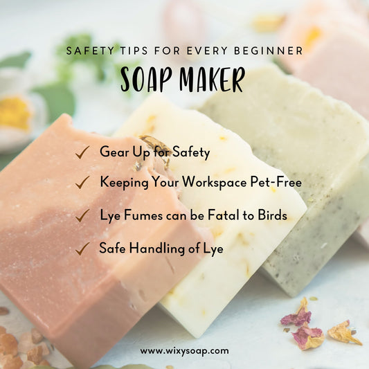 Safety Tips Every Beginner Soap Maker Should Know - Wixy Soap