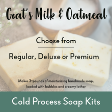 Load image into Gallery viewer, Soap Making Kit (Cold Process) Goat&#39;s Milk &amp; Oatmeal 3+lb

