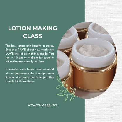Lotion, Cream, & Body Butter Making Class - Wixy Soap - Service